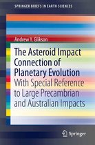 SpringerBriefs in Earth Sciences - The Asteroid Impact Connection of Planetary Evolution
