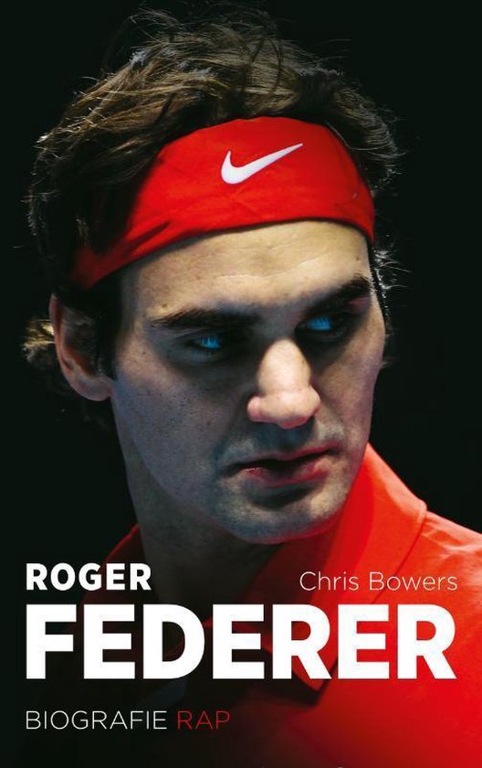 Biografie Roger Federer - Chris Bowers | Tiliboo-afrobeat.com