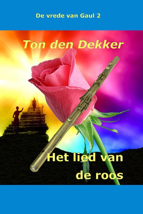 Cover van het boek 'Het lied van de roos' van Ton den Dekker