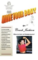 Move Your Body by Coach Jackson, Educator in Kinesiology