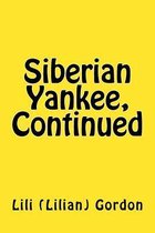 Siberian Yankee, Continued