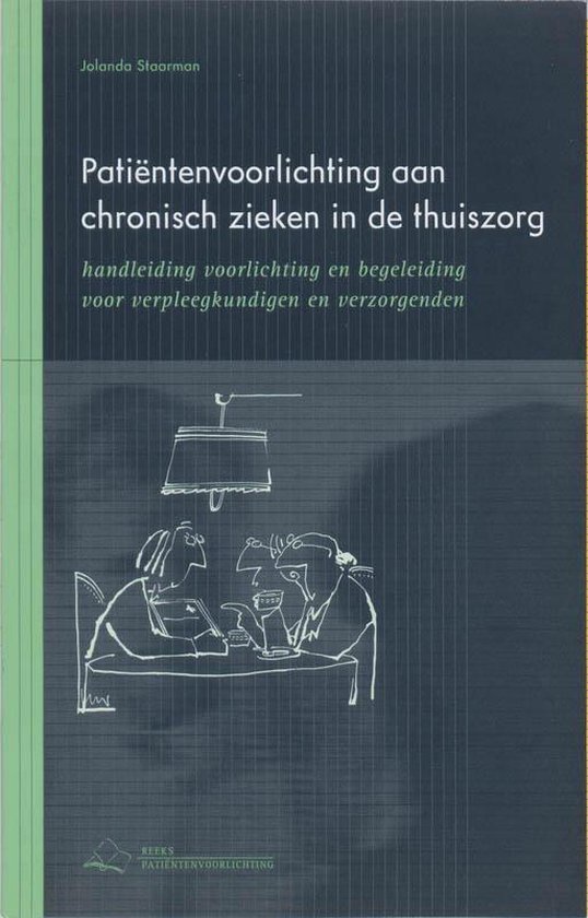 Cover van het boek 'Patientenvoorlichting aan chronisch zieken in de thuiszorg / druk 1' van J.A. Staarman