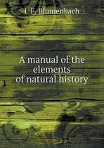 A manual of the elements of natural history