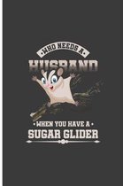 Who Needs A Husband When You Have A Sugar Glider