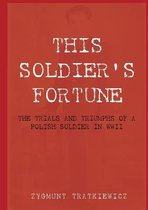 This Soldier's Fortune