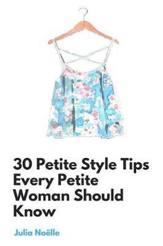 30 Petite Style Tips Every Petite Woman Should Know - cover