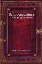 Saint Augustine's Anti-Pelagian Works