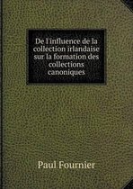 De l'influence de la collection irlandaise sur la formation des collections canoniques