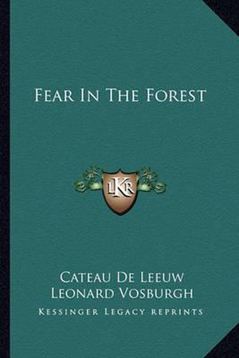 Fear In The Forest van Cateau De Leeuw