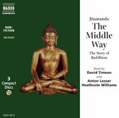 Middle Way: The Story of Buddhism [Audio Book]