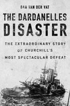 ISBN Dardanelles Disaster: Winston Churchill's Greatest Defeat, histoire, Anglais, Couverture rigide, 256 pages