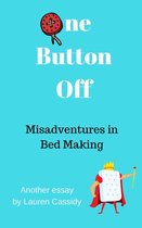 One Button Off: Misadventures in Bed Making