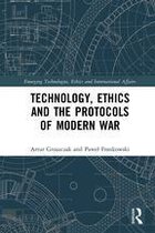 Emerging Technologies, Ethics and International Affairs - Technology, Ethics and the Protocols of Modern War