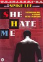 Speelfilm - She Hate Me