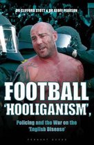 Football 'hooliganism', Policing and the War on the 'English Disease'