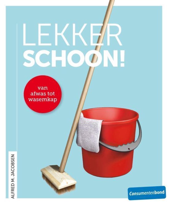 Cover van het boek 'Lekker schoon! / Van afwas tot wasemkap'