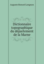 Dictionnaire topographique du departement de la Marne