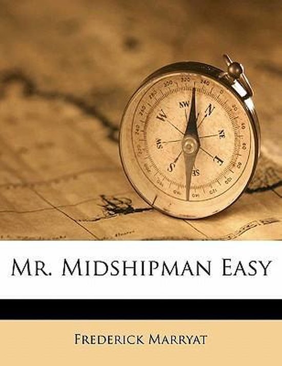 Mr. Midshipman Easy Volume 1, Frederick Marryat 9781177379489