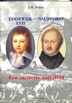 Lodewijk XVII - Naundorff: Een mysterie ontrafeld