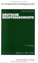 Deutsche Rechtsgeschichte: Band 3: Seit 1650