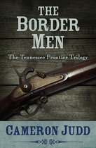 The Tennessee Frontier Trilogy - The Border Men