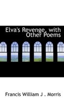 Elva's Revenge, with Other Poems