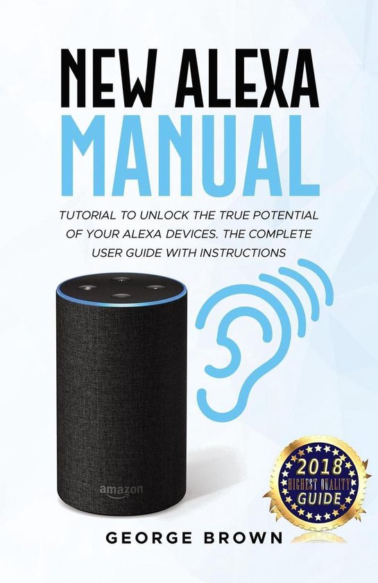 New Alexa Manual Tutorial to Unlock The True Potential of Yo ... - cover