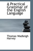 A Practical Grammar of the English Language
