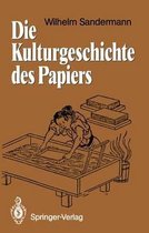 Die Kulturgeschichte Des Papiers