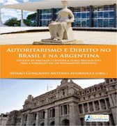 Autoritarismo e Direito no Brasil e na Argentina