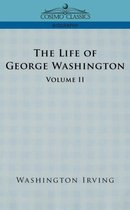 Cosimo Classics Biography-The Life of George Washington - Volume II