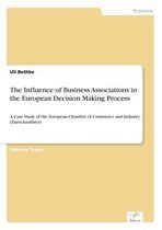 The Influence of Business Associations in the European Decision Making Process