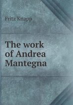 The work of Andrea Mantegna
