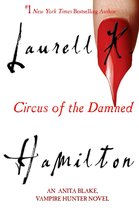 Circus of the Damned: An Anita Blake, Vampire Hunter Novel