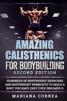 Amazing Calisthenics for Bodybuilding Second Edition