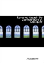 Revue Et Magasin de Zoologie Pure Et Applique