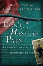 Don't Waste the Pain