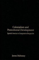 Zwarte boekomslag met goudkleurige tekst: Colonialism and Postcolonial Development door James Mahoney.