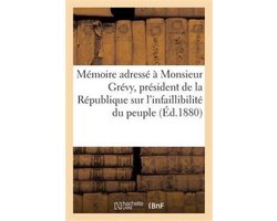 Sciences Sociales- Mémoire adressé à Monsieur Grévy, président de la République sur l'infaillibilité du peuple