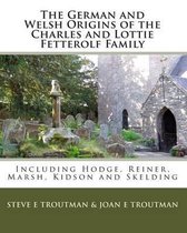 The German and Welsh Origins of the Charles and Lottie Fetterolf Family