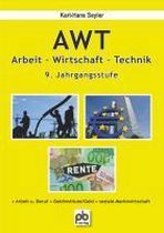 AWT - Arbeit-Wirtschaft-Technik 9. Jahrgangsstufe