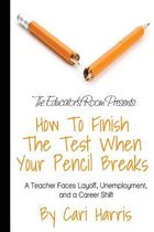 How to Finish the Test When Your Pencil Breaks