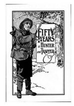 Fifty Years a Hunter and Trapper