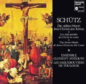 Schütz: Die sieben Worte Jesu Christi am Kreuz