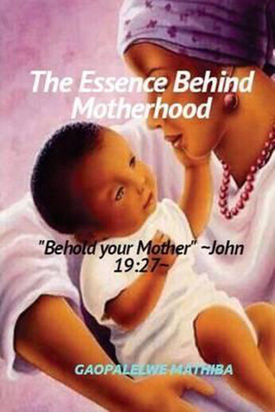 The Essence Behind Motherhood - cover