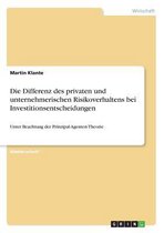 Die Differenz des privaten und unternehmerischen Risikoverhaltens bei Investitionsentscheidungen