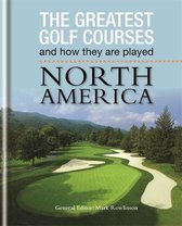 The Greatest Golf Courses and How They Are Played