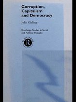 Routledge Studies in Social and Political Thought - Corruption, Capitalism and Democracy