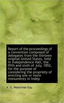 Report of the Proceedings of a Convention Composed of Delegates from the Thirteen Original United St