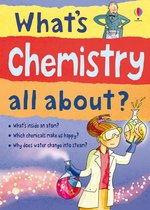 What and Why - What's Chemistry All About?